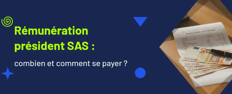 Rémunération président sas : guide 2026 par avocats Actav, démarches conformes