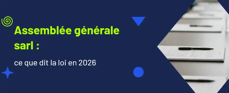 Assemblée générale sarl : guide 2026 par les avocats Actav — Actav