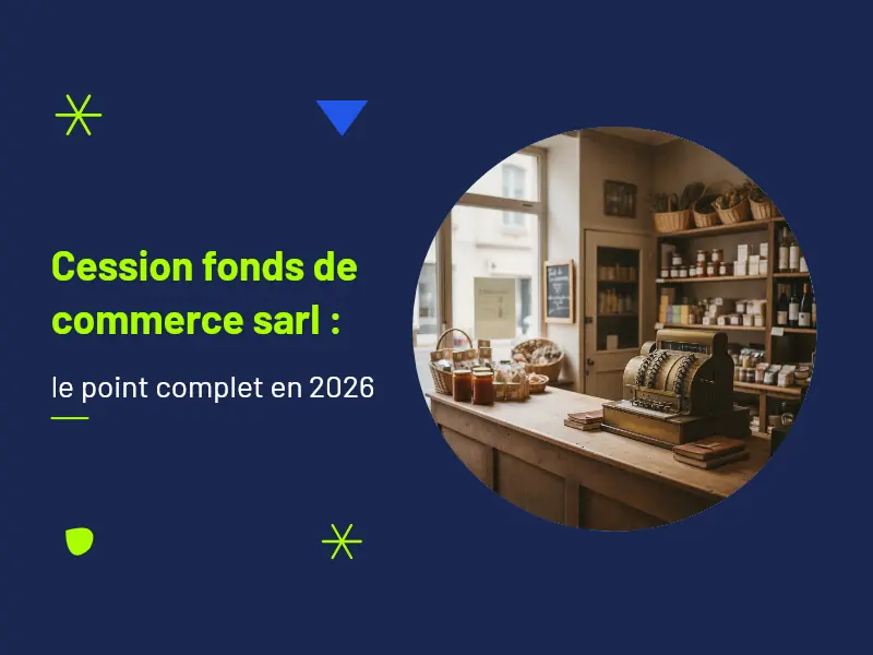 Cession fonds de commerce sarl : guide 2026 par les avocats Actav — Actav