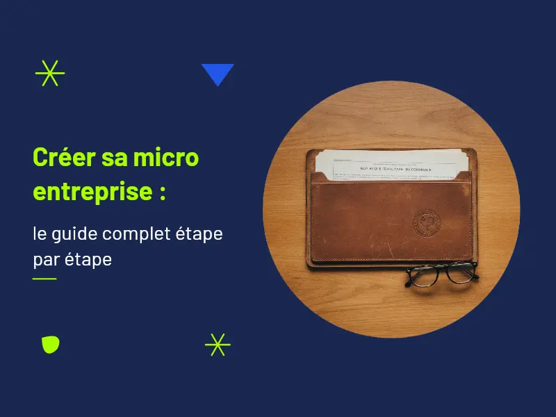 Créer sa micro entreprise : guide complet des étapes de création sur le guichet unique en 2026