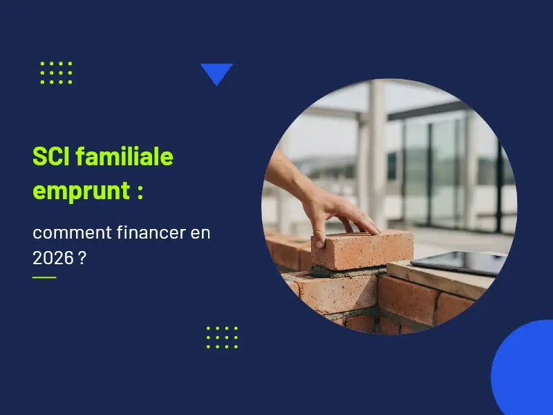 SCI familiale emprunt : financer un achat immobilier à crédit via une société civile immobilière en 2026