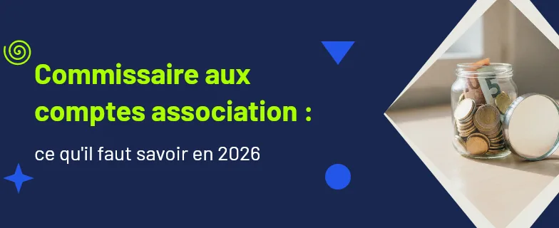 commissaire aux comptes association : seuils de nomination, subventions et certification des comptes — Actav