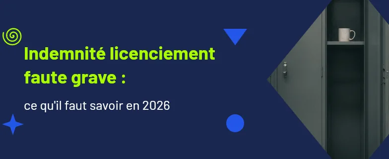 indemnité licenciement faute grave : ce qui reste dû au salarié — Actav