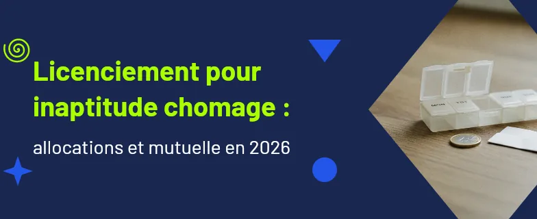 licenciement pour inaptitude chomage : droit à l'ARE, différés d'indemnisation et portabilité de la mutuelle — Actav