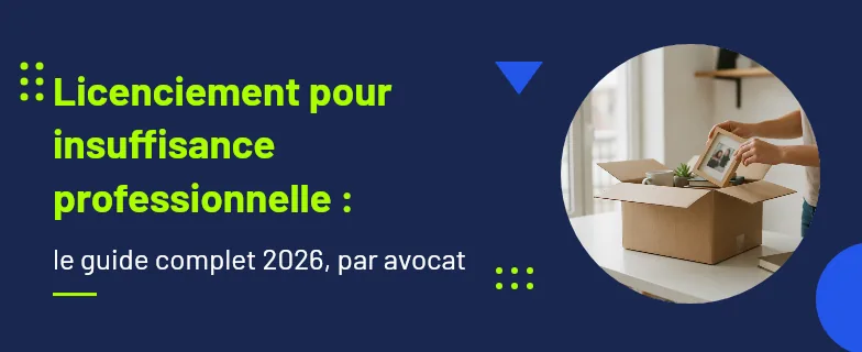 licenciement pour insuffisance professionnelle : procédure, indemnités et recours — Actav