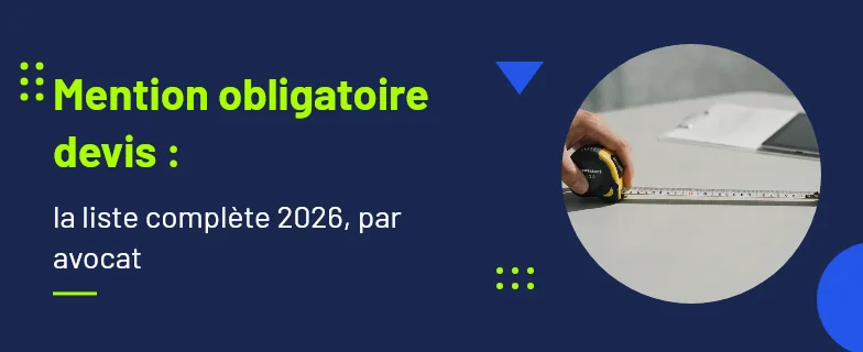 mention obligatoire devis : liste des mentions légales à faire figurer sur un devis en 2026 — Actav