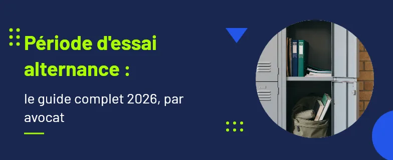 période d'essai alternance : 45 jours en entreprise — Actav