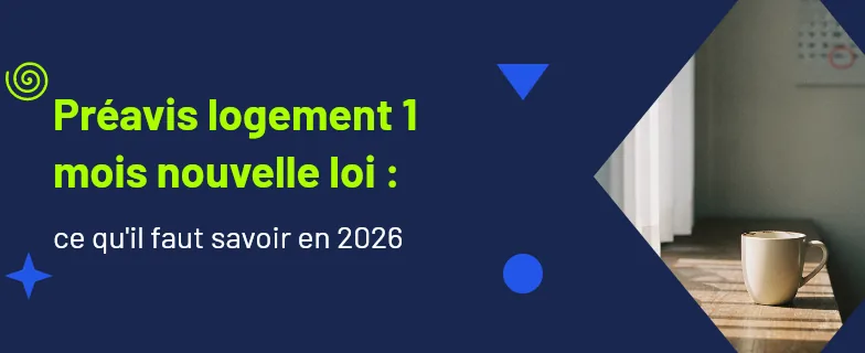 préavis logement 1 mois nouvelle loi : les six cas de l'article 15 de la loi de 1989 — Actav