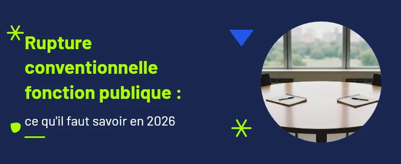 rupture conventionnelle fonction publique : procédure, délais et indemnité — Actav