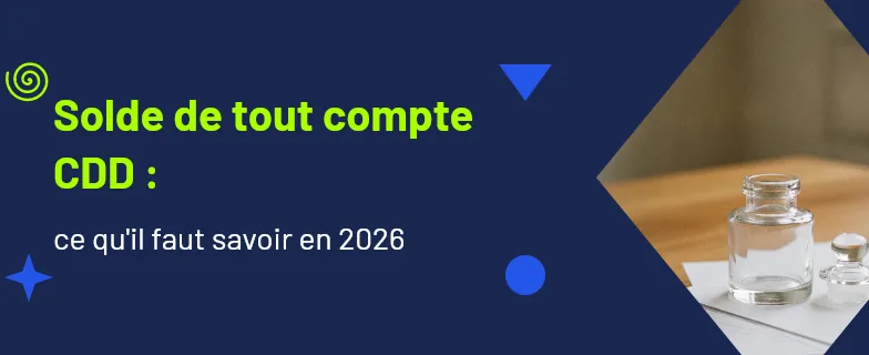 solde de tout compte CDD : prime de précarité, congés payés et documents remis — Actav