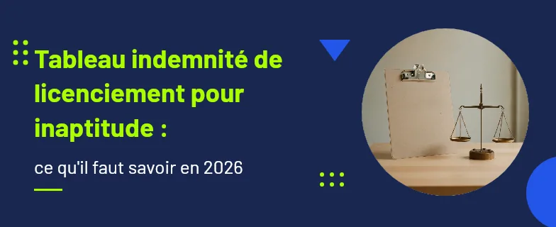 tableau indemnité de licenciement pour inaptitude : montants dus selon l'origine — Actav