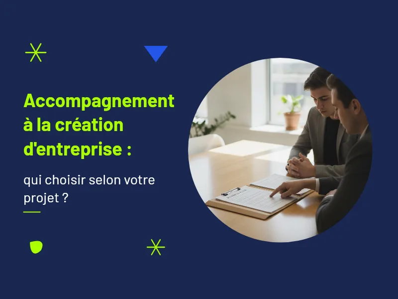 accompagnement création entreprise : qui choisir selon votre projet en 2026 — Actav