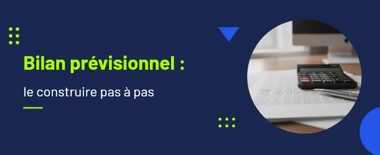bilan prévisionnel : le construire pas à pas, avec un exemple équilibré — Actav