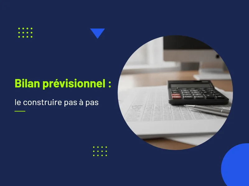 bilan prévisionnel : le construire pas à pas, avec un exemple équilibré — Actav