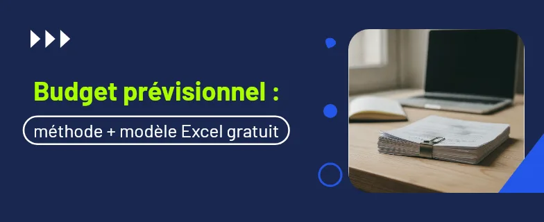 budget prévisionnel : la méthode complète et le modèle excel gratuit 2026 — Actav