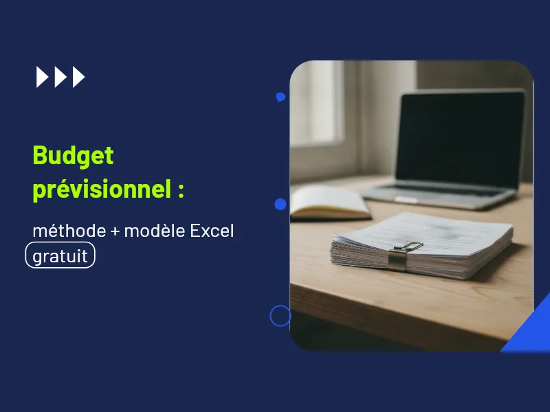 budget prévisionnel : la méthode complète et le modèle excel gratuit 2026 — Actav