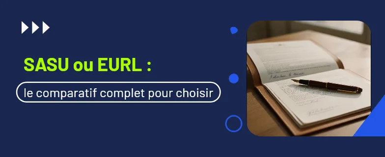sasu ou eurl : le comparatif complet 2026 pour choisir son statut — Actav