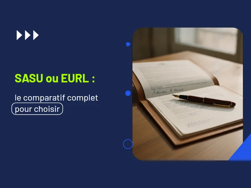 sasu ou eurl : le comparatif complet 2026 pour choisir son statut — Actav
