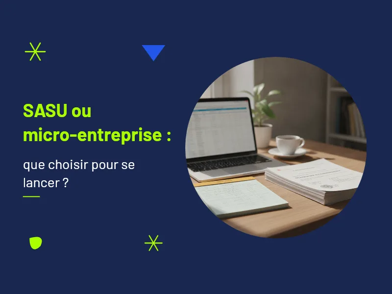 sasu ou micro entreprise : le comparatif 2026 pour se lancer — Actav
